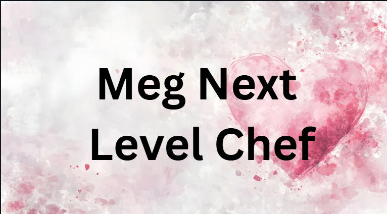 Meg Next Level Chef Meg Next Level Chef