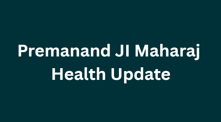 Premanand JI Maharaj Health Update Premanand JI Maharaj Health Update